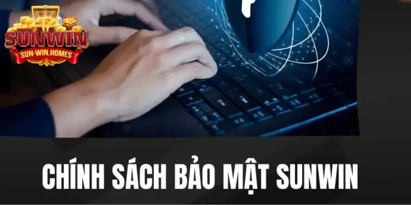 Chính sách bảo mật SUNWIN rất quan trọng