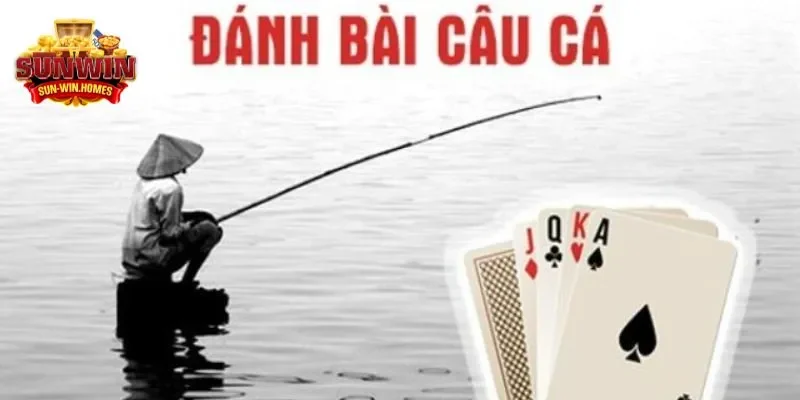 Đánh Bài Câu Cá - Tựa Game Bài Giải Trí Nổi Bật Nhất 2024